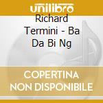 Richard Termini - Ba Da Bi Ng cd