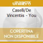 Caselli/De Vincentiis - You cd musicale di Caselli/De Vincentiis