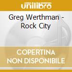 Greg Werthman - Rock City cd