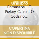 Parnassos - O Piekny Czasie! O Godzino Wieczorna! (O Time So Fair! O Evening Hour!) cd