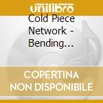 Cold Piece Network - Bending Corners & Time cd