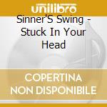 Sinner'S Swing - Stuck In Your Head cd