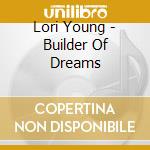 Lori Young - Builder Of Dreams cd