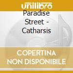 Paradise Street - Catharsis cd