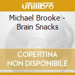 Michael Brooke - Brain Snacks cd