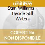 Stan Williams - Beside Still Waters cd