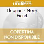 Floorian - More Fiend cd musicale di Floorian