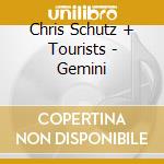 Chris Schutz + Tourists - Gemini cd