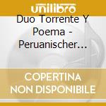 Duo Torrente Y Poema - Peruanischer Herbst cd musicale di Duo Torrente Y Poema