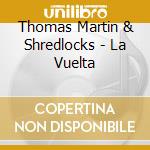 Thomas Martin & Shredlocks - La Vuelta cd