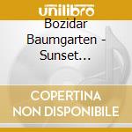 Bozidar Baumgarten - Sunset Symphony cd musicale di Bozidar Baumgarten