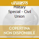 Military Special - Civil Union cd