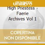 High Priestess - Faerie Archives Vol 1 cd
