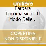 Barbara Lagomarsino - Il Modo Delle Mancine cd musicale di Barbara Lagomarsino