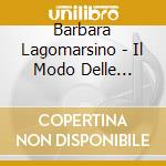Barbara Lagomarsino - Il Modo Delle Mancine cd