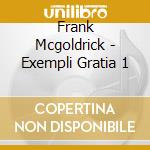 Frank Mcgoldrick - Exempli Gratia 1 cd