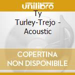 Ty Turley-Trejo - Acoustic cd