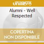 Alumni - Well Respected cd