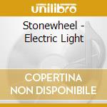 Stonewheel - Electric Light cd musicale di Stonewheel
