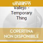Vallejo - Temporary Thing