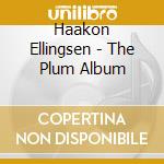 Haakon Ellingsen - The Plum Album cd