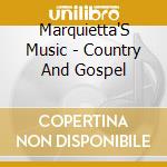 Marquietta'S Music - Country And Gospel cd