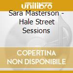 Sara Masterson - Hale Street Sessions cd