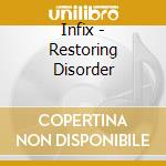 Infix - Restoring Disorder cd
