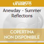 Anewday - Summer Reflections cd