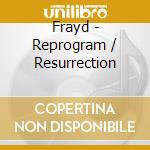 Frayd - Reprogram / Resurrection cd