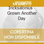 Incksalonius - Grown Another Day cd