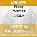 Piano Portraits Lullaby cd