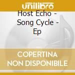 Host Echo - Song Cycle - Ep cd