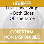 Lust Under Virgo - Both Sides Of The Dime cd