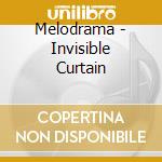 Melodrama - Invisible Curtain cd