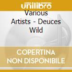 Various Artists - Deuces Wild cd