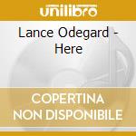Lance Odegard - Here cd