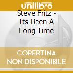 Steve Fritz - Its Been A Long Time cd