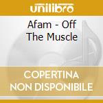 Afam - Off The Muscle cd