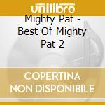 Mighty Pat - Best Of Mighty Pat 2 cd