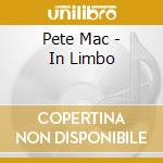 Pete Mac - In Limbo cd