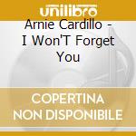 Arnie Cardillo - I Won'T Forget You cd