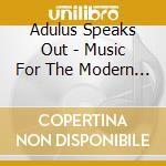 Adulus Speaks Out - Music For The Modern Shaman cd