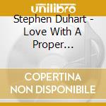 Stephen Duhart - Love With A Proper Stranger cd