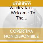 Vaudevillains - Welcome To The Neighbourhood cd