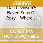 Dan Levinson'S Eleven Sons Of Rosy - Where The Morning Glories Grow: A Centennial Remembrance Of Rosy Mchargue cd