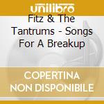 Fitz & The Tantrums - Songs For A Breakup cd