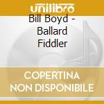 Bill Boyd - Ballard Fiddler cd