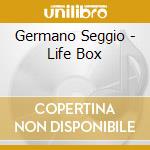 Germano Seggio - Life Box cd musicale di Germano Seggio
