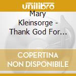 Mary Kleinsorge - Thank God For Small Things cd